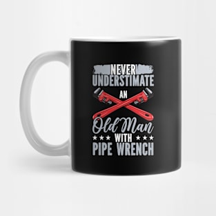 Never Underestimate An Old Man With Pipe Wrench Mug